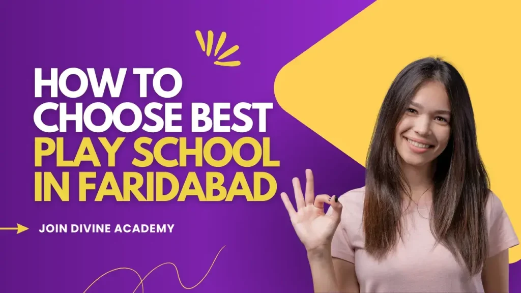 How To Choose Best Play School in Faridabad
