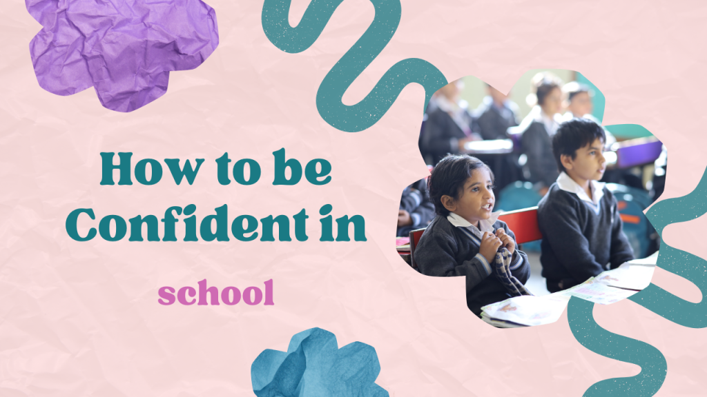How to Be Confident in School